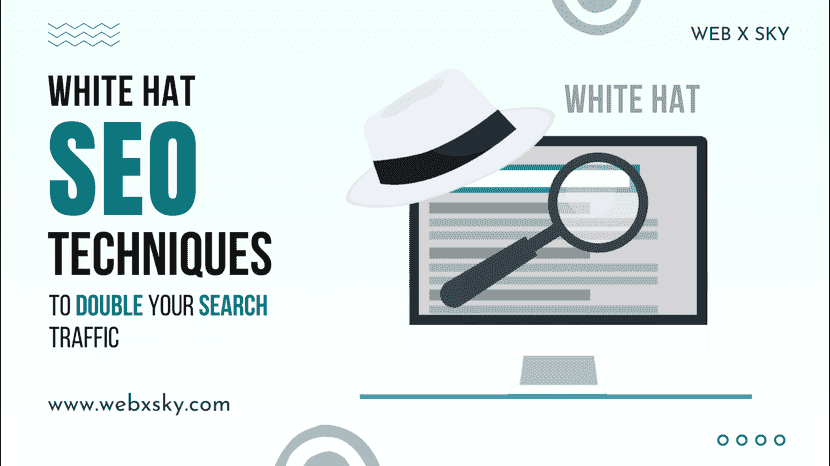 White Hat SEO Techniques to Double Your Search Traffic